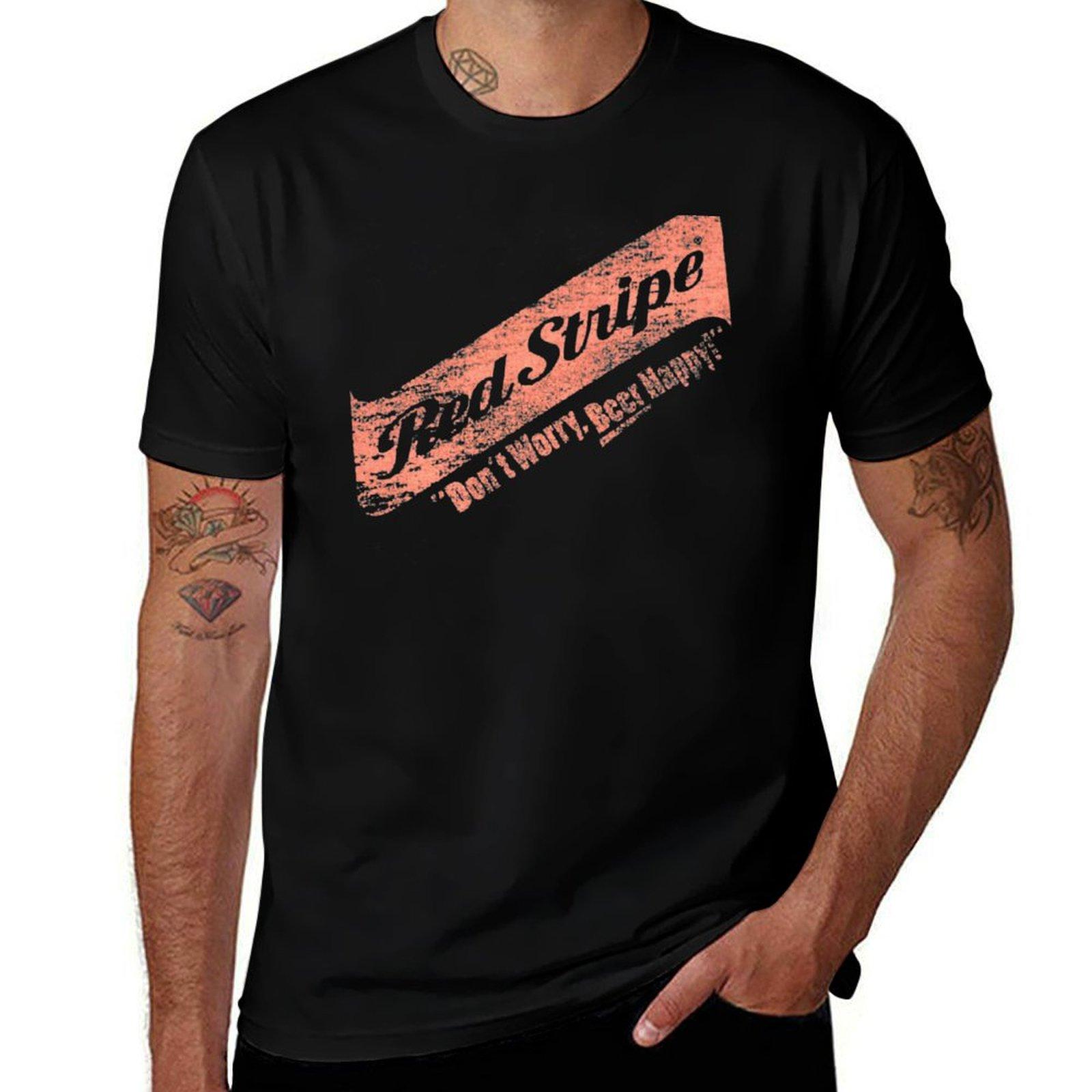 Don t Worry Red Stripe Beer Happy T-Shirt funny costumes graphic shirts tshirts personalised mens big and tall t shirts 4XL