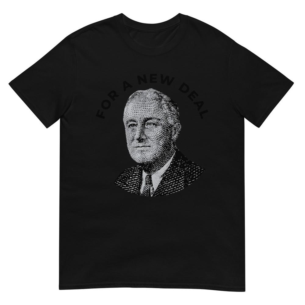 FDR New Deal Shirt Roosevelt New Deal T-Shirt T-Shirt