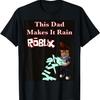 Funny This Dad Makes It Rain Robux Design for Gamer Dads T-Shirt
