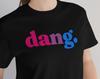 dang Bisexual T-shirt, Funny Bi Flag Gift, Discreet Bisexuality, LGBT Pride Month March, Minimalist LGBTQ Parade, Subtle Queer Present