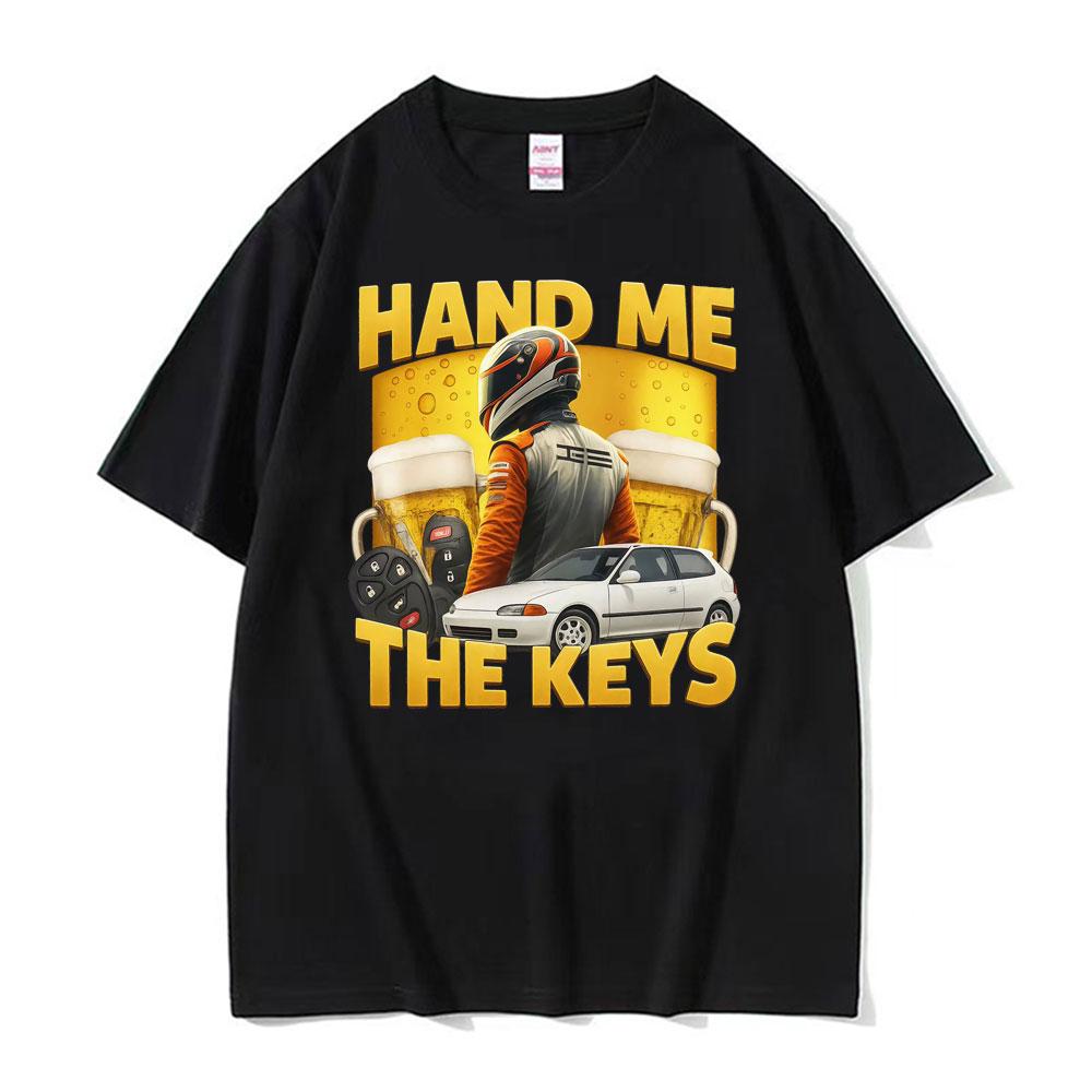

Funny Hand Me The Keys Alcohol Beer T Shirt Drinking and Driving T-shirts Women Summer Hip Hop Fashion T-shirt M