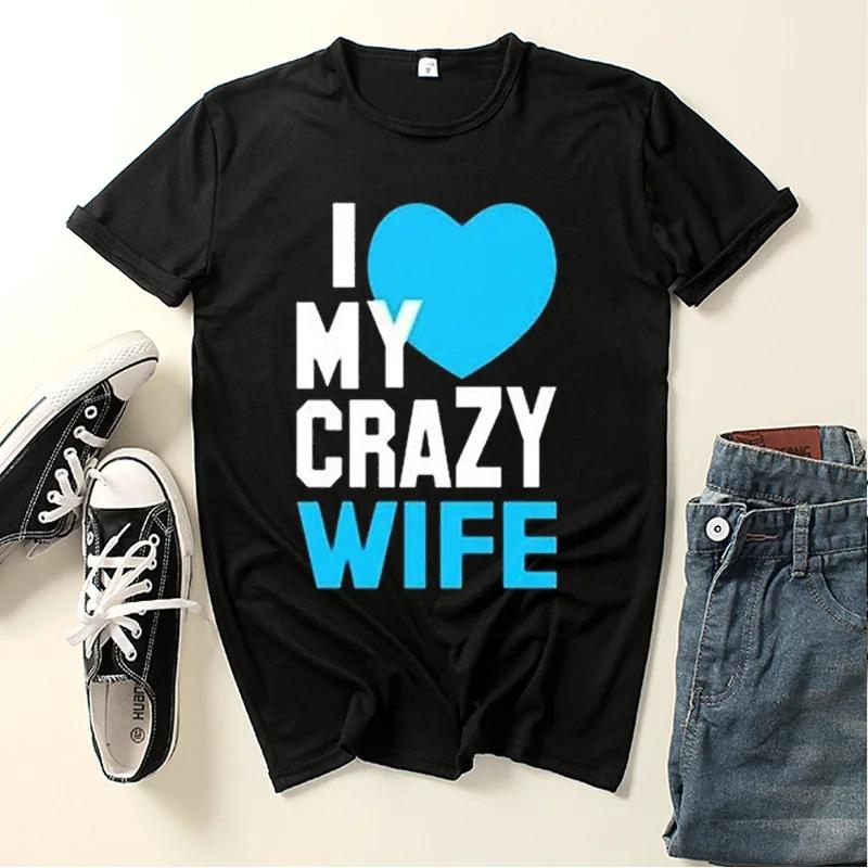 Love Crazy WIFE HUSBAND Print Lovers' T Shirt Short Sleeve O Neck Loose Couple Tshirt Women Man Tee Shirt Tops Camisetas Mujer
