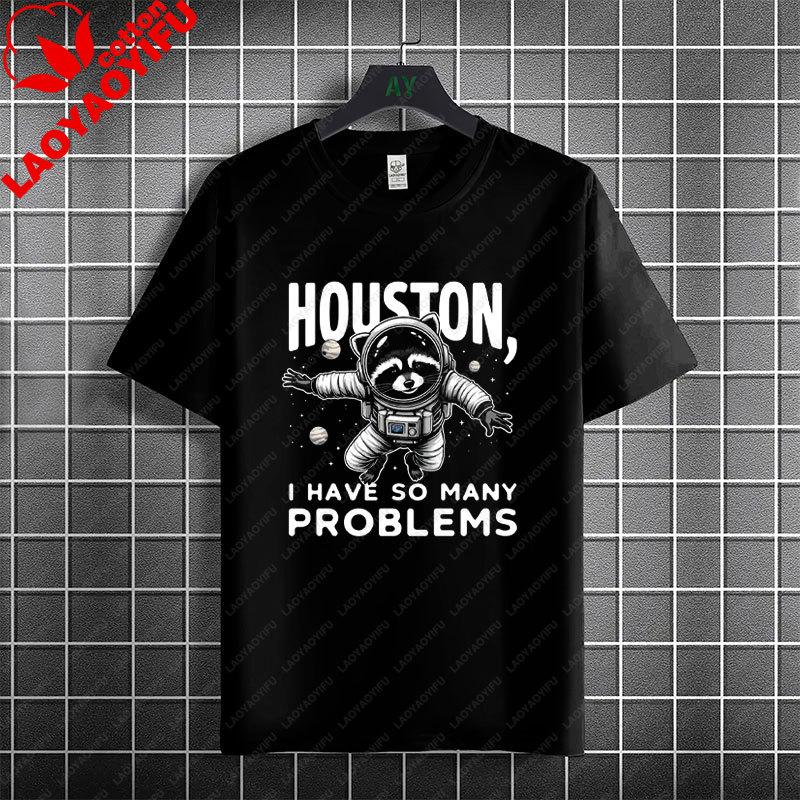 Houston Ich Habe So Unisexy Probleme Lustiges Astronauten Grafik T-Shirt 100% Baumwolle Kurzarm Lässiger Humor Stil T-Shirt Unisex Kleidung