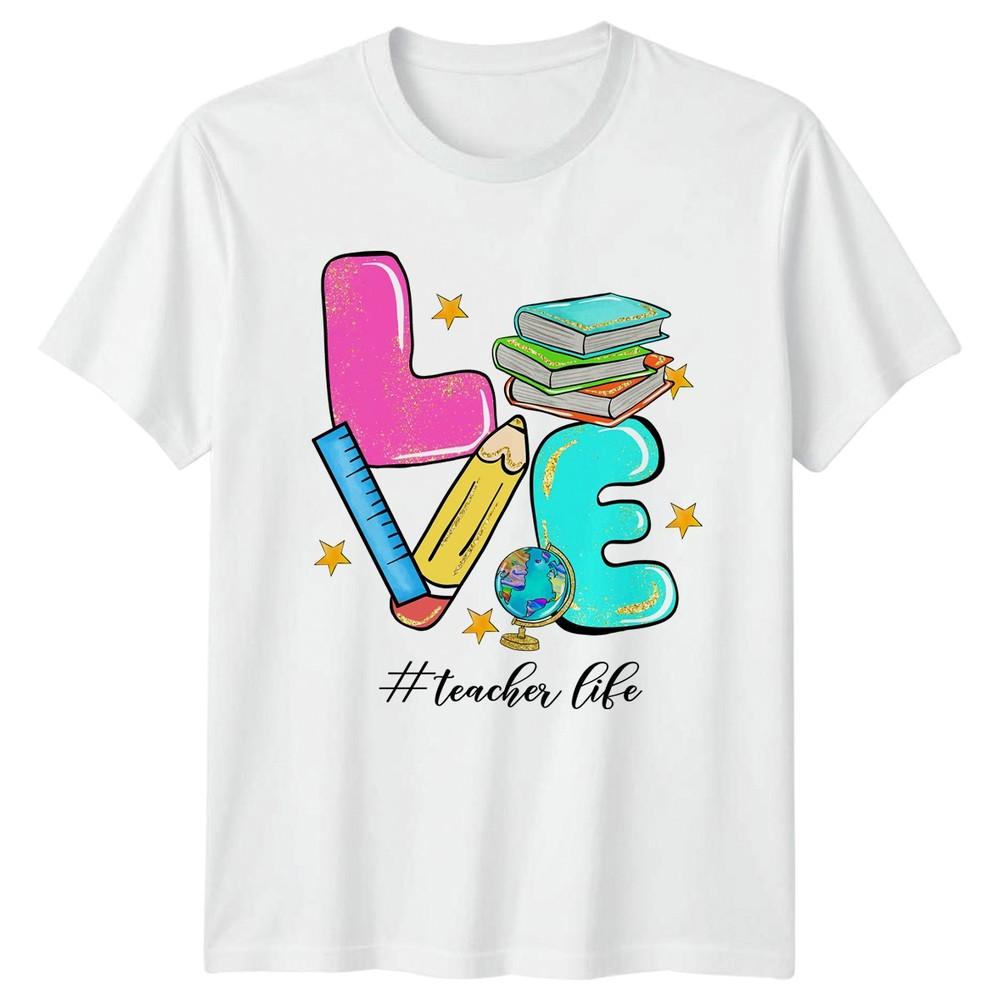 Love Teacher Life TShirt Educator Birthday Gift For Her S