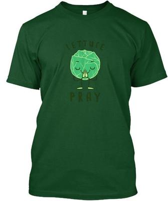 Lettuce Pray T-Shirt Made In the USA Size S To 5XL