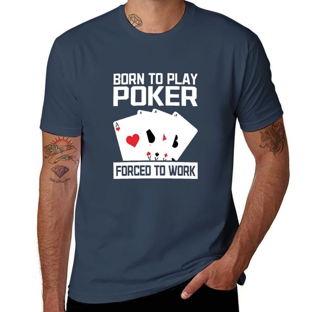 Born To Play Poker Forced To Work Poker Expert Funny Poker Sayings Unisexs For Players Tshirt Simple Line Art Print Tee