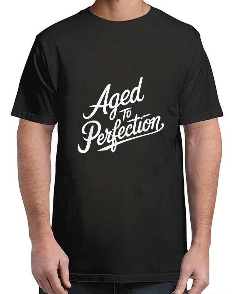 Aged to Perfection Vintage Adult S-4XL Unisex T-Shirt XXL