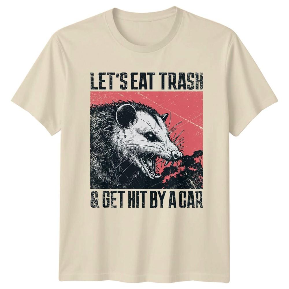 Lets Eat Trash And Get TShirt Opossum Wildlife Humor Birthday
