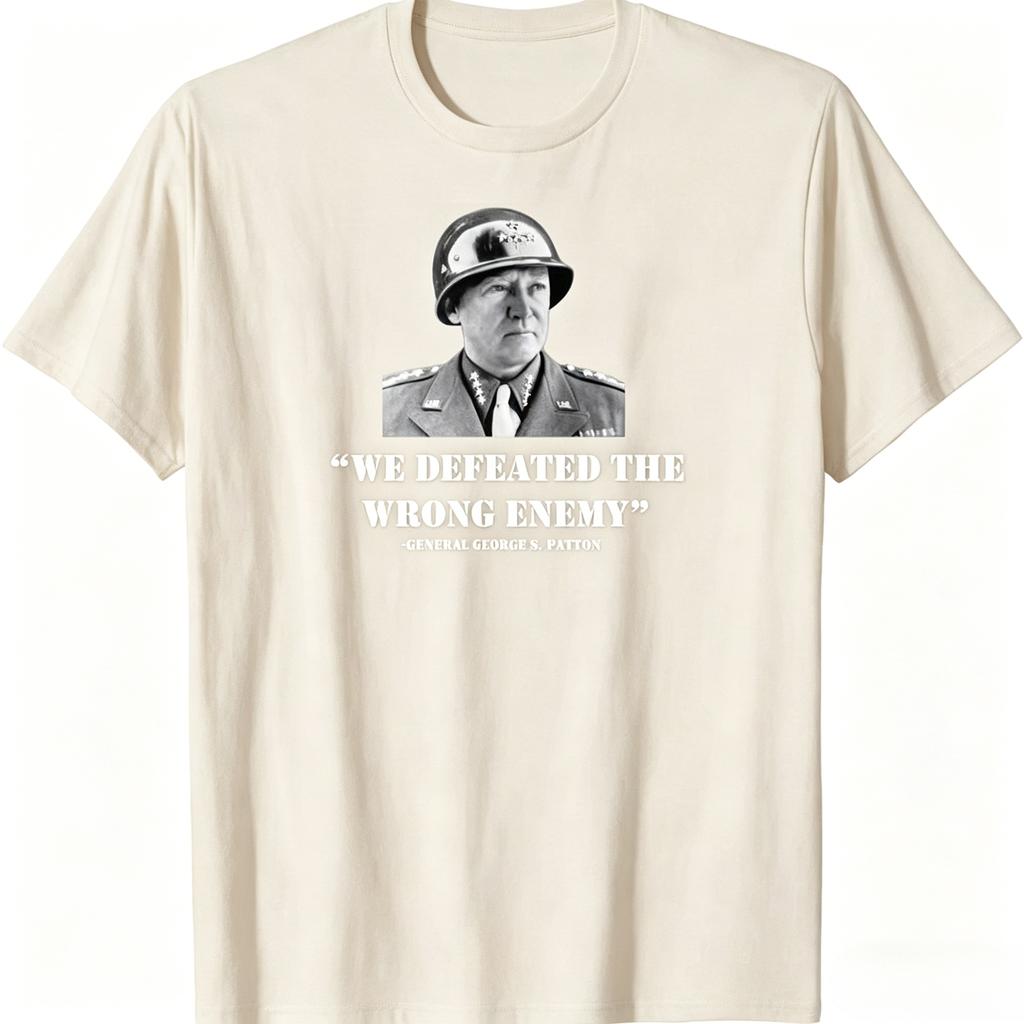 Neues limitiertes T-Shirt mit General George S. Patton „Wir haben den Falschen besiegt“ Unisex-Kleidung und Damenbekleidung Sommer-T-Shirt 2026