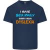 Ich habe jeden Tag Sex Legasthenie Lustiger Slogan Unisex Leichtes Baumwoll-T-Shirt