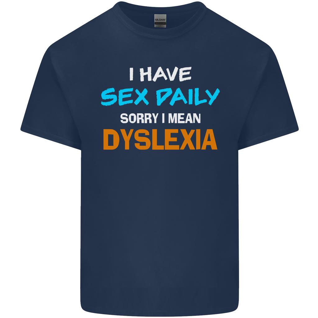 Ich habe jeden Tag Sex Legasthenie Lustiger Slogan Unisex Leichtes Baumwoll-T-Shirt