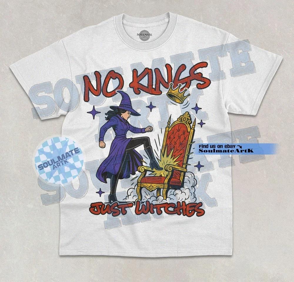 No Kings Just Witches T- Shirt Feminist Women Empowerment Graphic Unisex Shirt L
