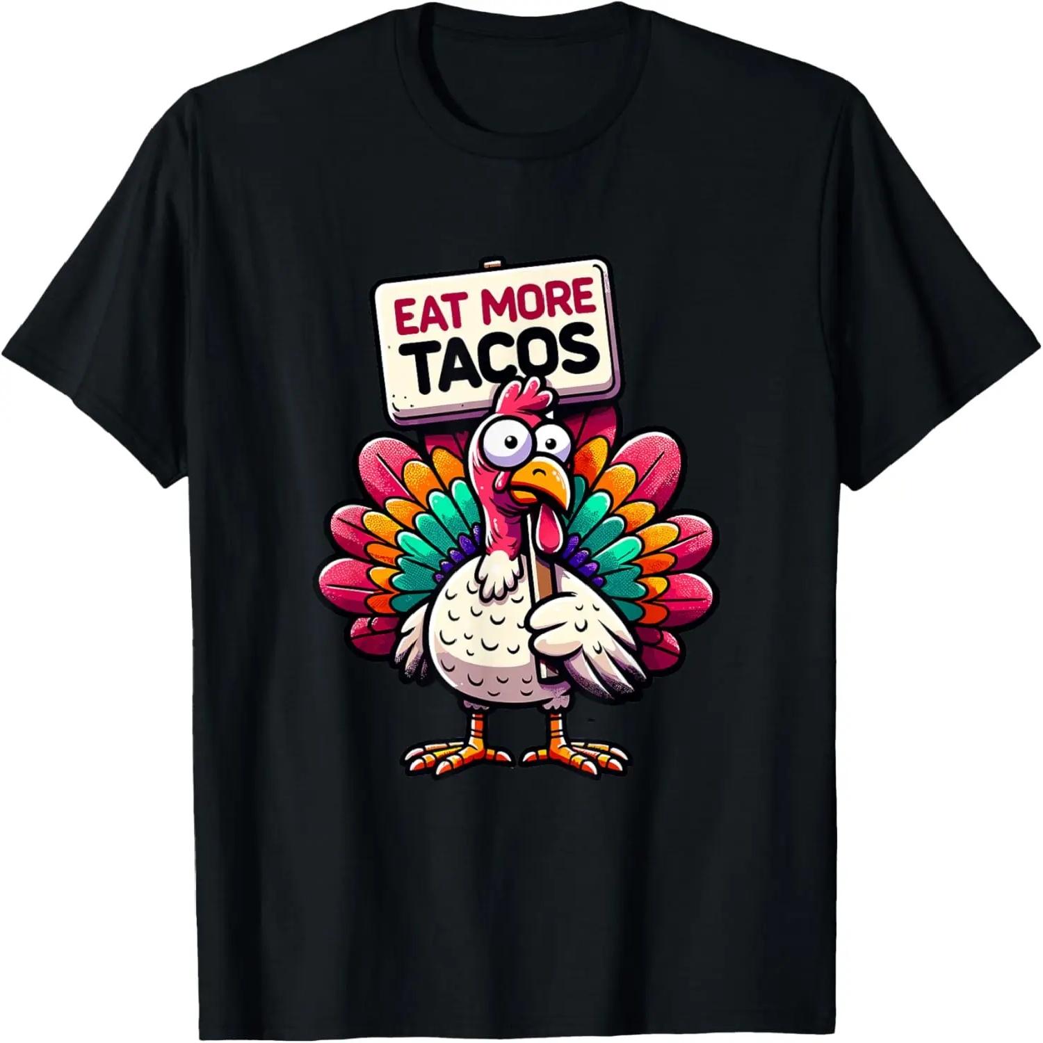

Eat More Tacos Funny Anti Thanksgiving Turkey Food Hater T-Shirt XXXXXL чорний