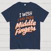 I Wish I Had More Middle Fingers Cotton Summer Casual Cool Loose T-Shirt