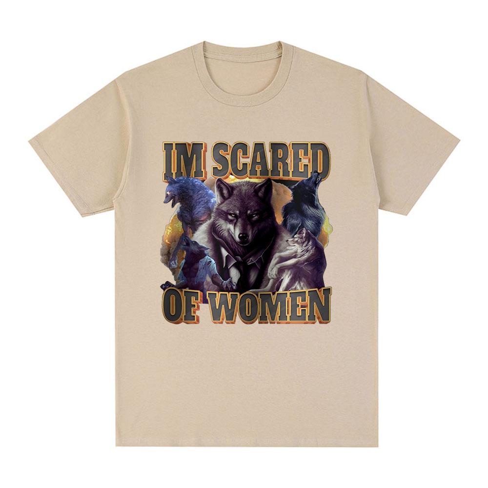 Im Scared Of Women Funny Wolf Meme T Shirts Men Women Fashion Vintage T-shirt Casual Cotton Cozy Short Sleeve Oversized T-shirts