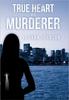 Buch True Heart of a Murderer