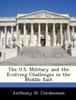 Kniha The U.S. Military and the Evolving Challenges In the Middle East
