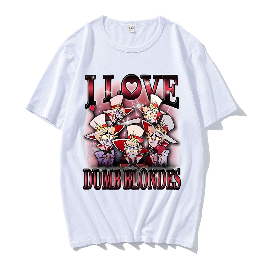 I LOVE DUMB BLONDES Lucifer Morningstar Tshirts Anime Helluva Boss Hazbinhotel Print T-shirt Cotton Male Short Sleeve T Shirts