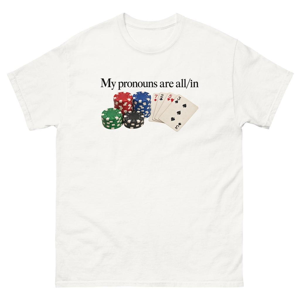 Moje zájmena jsou všechna na tričku Vtipné pokerové meme tričko Sarkastické grafické tričko na téma hazardu Vtipný dárek