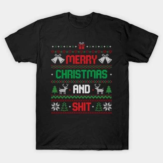 Merry Christmas and Shit Funny Ugly Sweater Made In Australia T-Shirt