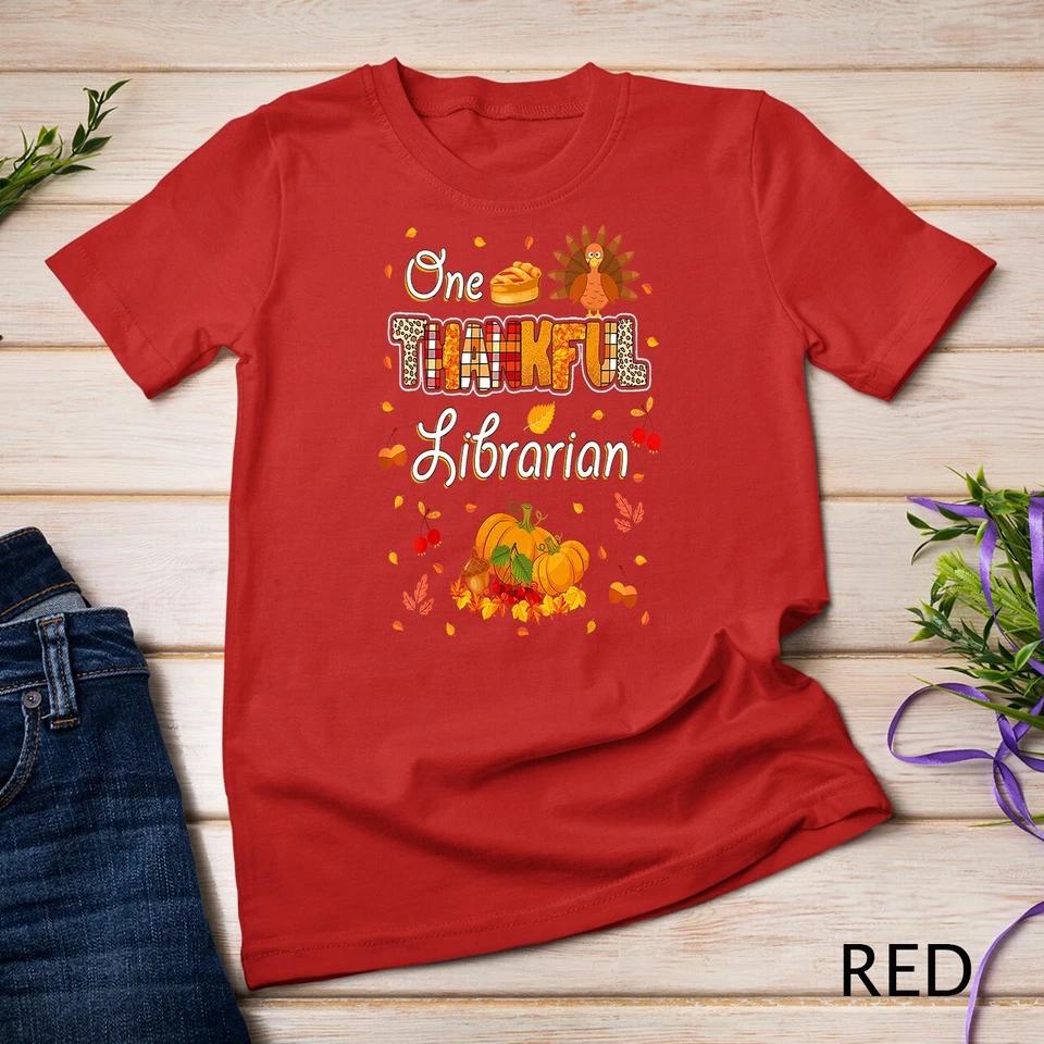 One Thankful Librarian Fall Autumn Librarian Thanksgiving Unisex T-shirt 5 3XL
