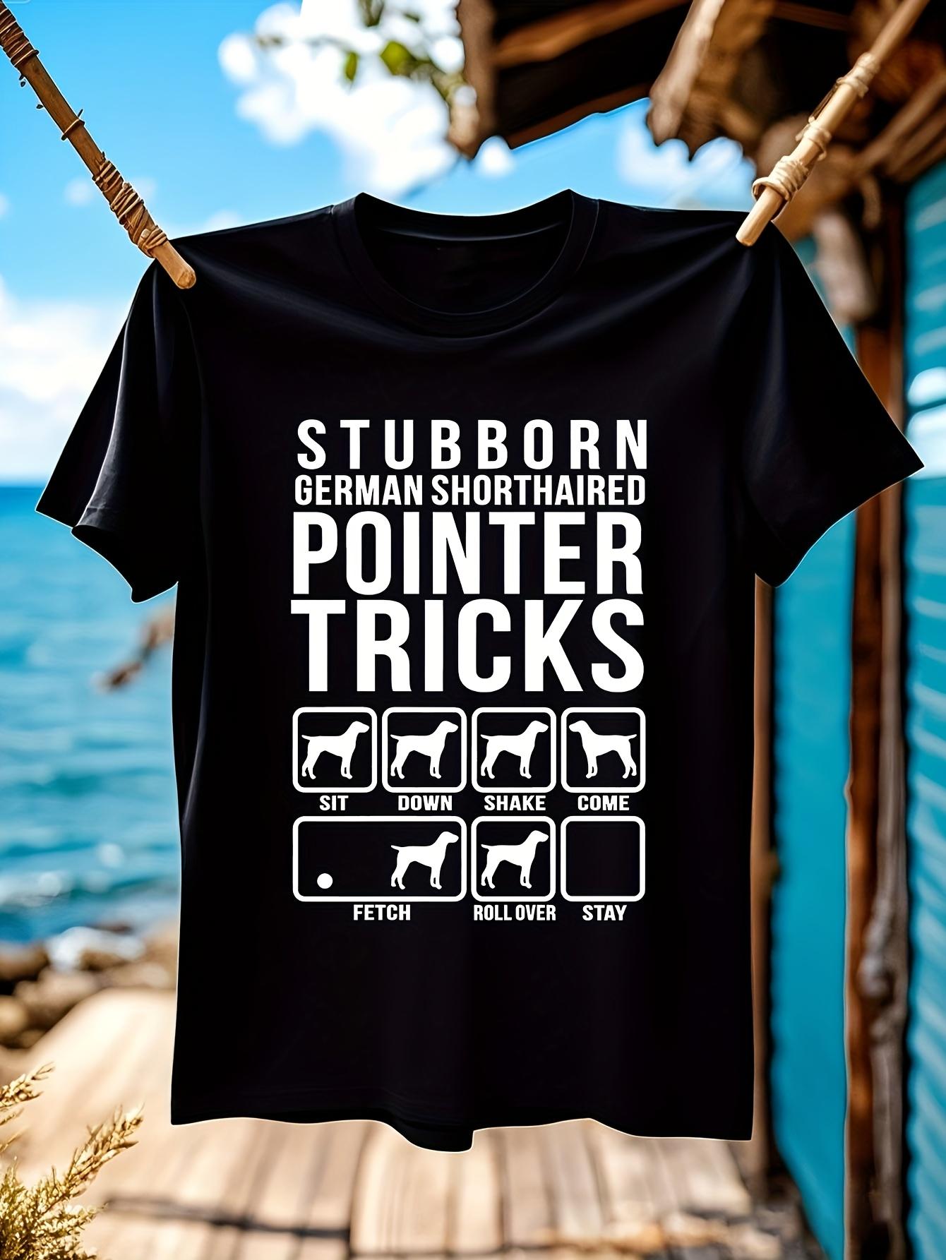Funny German Pointer Dog Dad Tshirt - Stubborn German Sho... XL