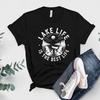 Lake Life Is The Best Life Shirt, Summer Vacation Tee