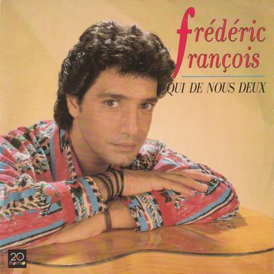 7inch Record FRÉDÉRIC FRANÇOIS - Qui De Nous Deux 410484 Trema 1989 France Pop Used