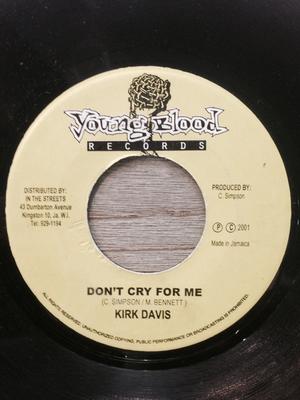 7inch Record KIRK DAVIS - Don't Cry For Me NONE Young Blood Rec 2001 Jamaica Reggae, Ska & Dub Used