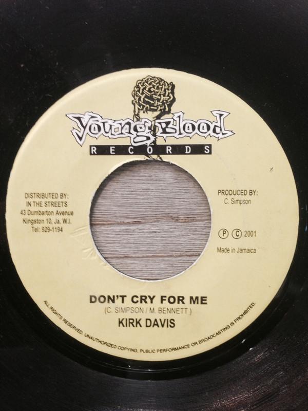 

7inch Record KIRK DAVIS - Don t Cry For Me NONE Young Blood Rec 2001 Jamaica Reggae, Ska & Dub Used