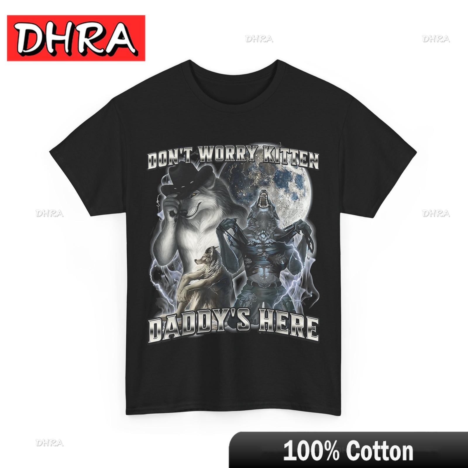 

Don t Worry Kitten Daddy s Here Alpha Wolf T-Shirt Classic Tshirts Unique Comfy Classic Shirt Graphic Aesthetic Casual Days 4XL
