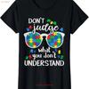 Dont Judge Understand Love Autistic Kids Autism Ladies Crewneck T Shirt Vintage Washed Top For Everyday Wear Unisex Versatile