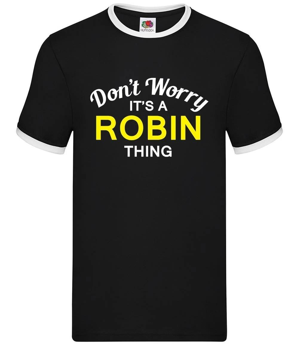 Don t Worry It s a ROBIN Thing - Mens Ringer - Surname Custom Name Family XXXL