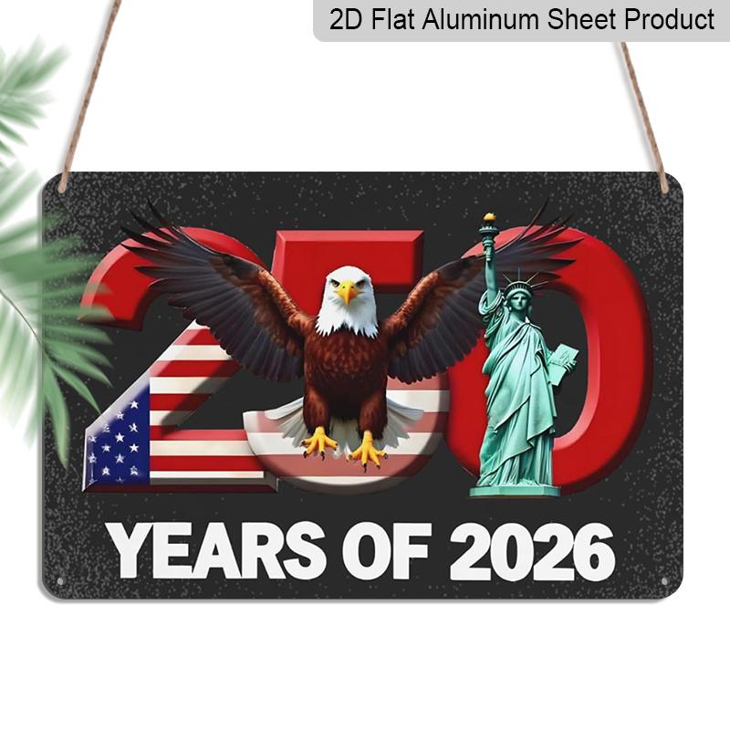2D Flat, 1pc 250 Years of 2026 Aluminium Sign 8x12 Inch - Patriotic Bald Eagle & Statue of Liberty Design, American Flag Accent, USA 250th 20*30cm