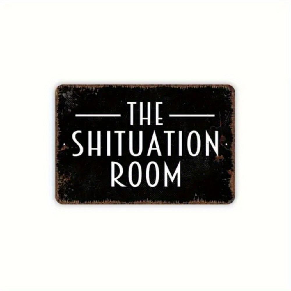 

The Shituation Room Funny Vintage Metal Tin Sign Wall Decor 20x30cm（7.8x11.8inch）