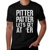 Pitter Patter Lets Get Ater Tshirt Work Outdoor Short Sleeve Tee