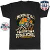 Mentally Ill But Totally Chill Skeleton Graphic T-Shirt