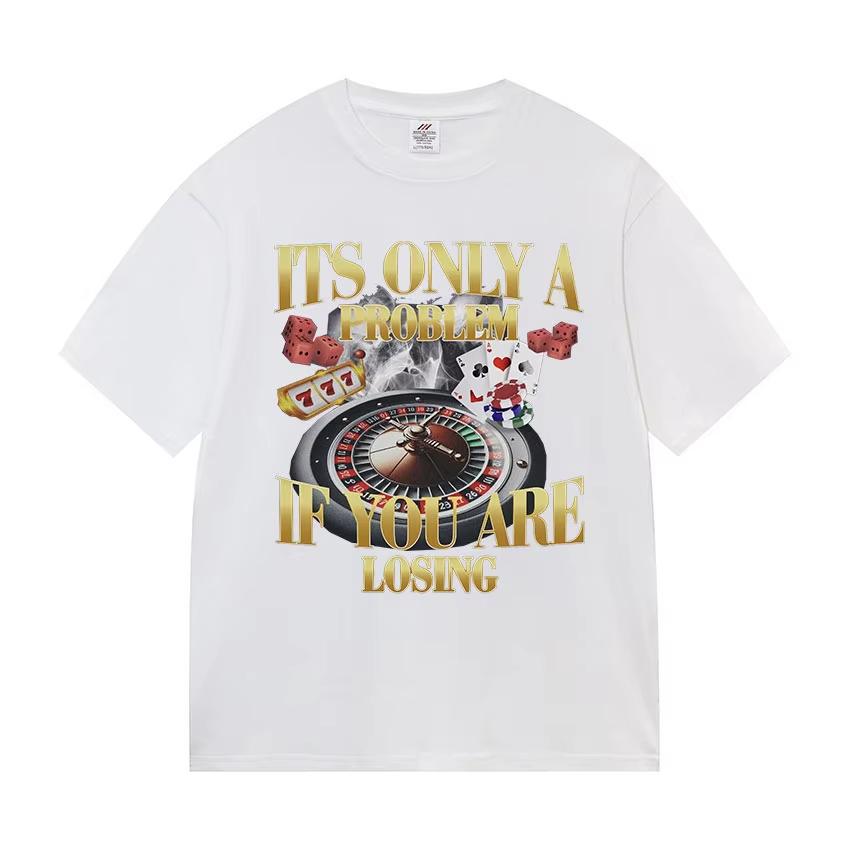 Es ist nur ein Problem, wenn du verlierst Lustiges Glücksspiel Bootleg T-Shirt Unisex Damenmode Rundhals Baumwolle Kurzarm T-Shirts Streetwear