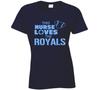 This Nurse Loves The Royals Baseball T Shirt - Kansas City Royals Team Colors