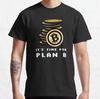 1019 Time for Plan B Funny T Shirt for Crypto Traders Bitcoin Symbol Tee 100% Cotton Printed Graphic Clothes All Size Tops