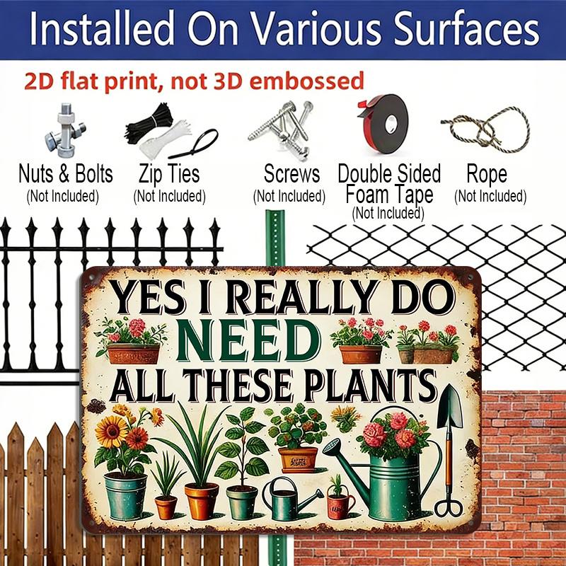 2D Flach 1 Stück Retro Pflanze Humor Vintage Aluminiumschild Ja Ich Brauche Wirklich All Diese Pflanzen Lustiges Geschenk für Pflanzenliebhaber Haus Garten Dekoration