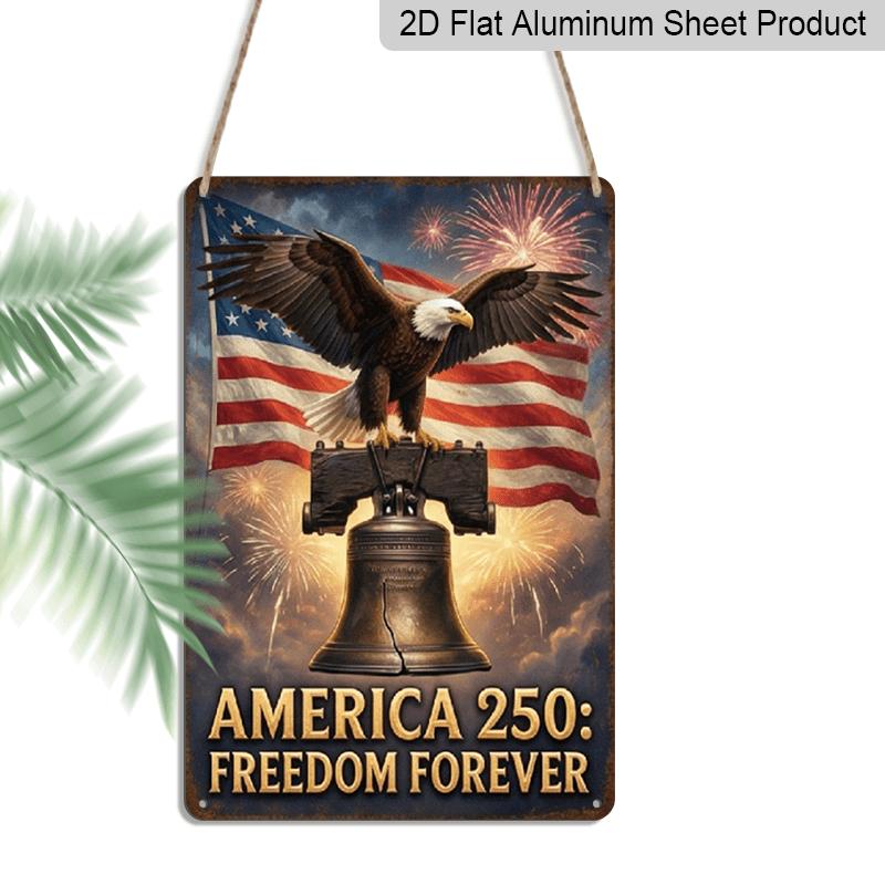 2D Flat Decoration Aluminum Sign 7.87*11.8 Inch Plaque USA 250th Semiquincentennial Patriotic Bald Eagle, Liberty Bell, and American Flag USA Style