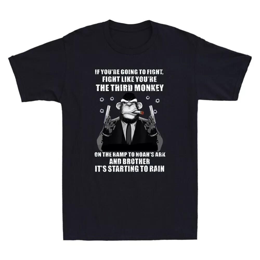 If You re Going To Fight Fight Like The Third Funny Gangster Monkey Meme T-Shirt Unisex T-Shirt XL