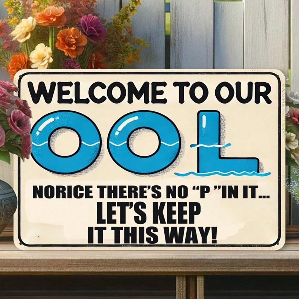 Vintage Welcome To Our Pool No P In Pool Humorous Tin Sign Waterproof Rustic Metal Plaque Indoor Outdoor Wall Decor 8x12 Inch