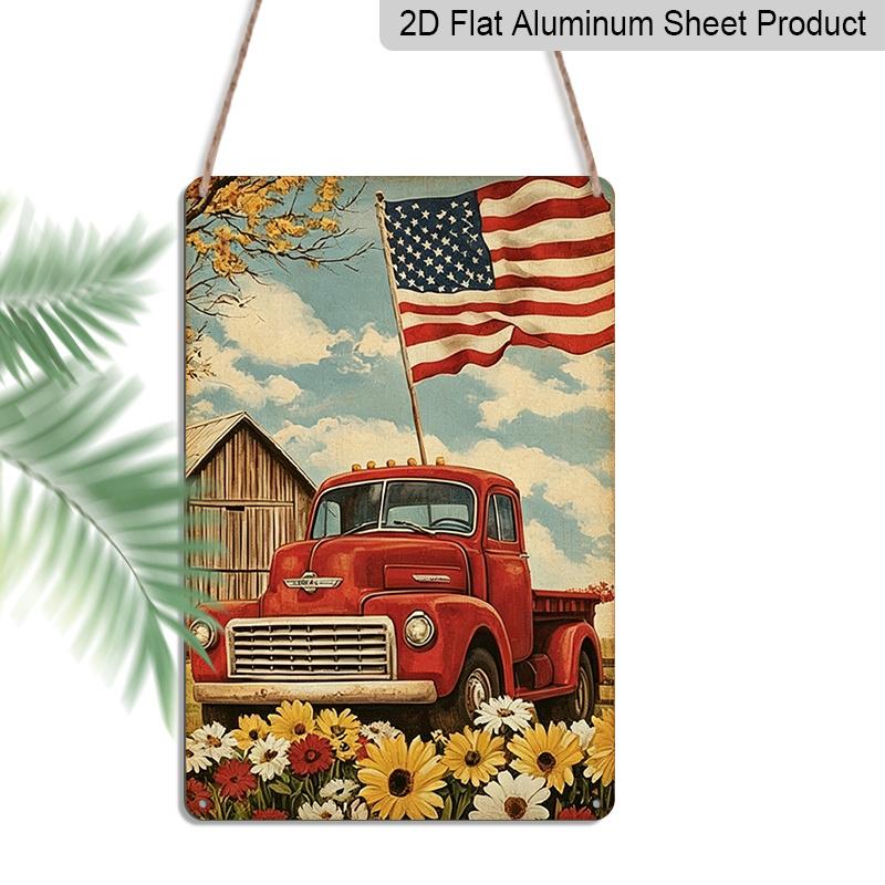 2D Flat Vintage Red Truck American Flag Metal Sign Durable Aluminum Material 8*12 Inches Farmhouse Patriotic Decor, 4th of July Farm, Vintage Truck