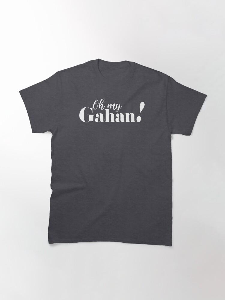 OH MY GAHAN Classic T-Shirt