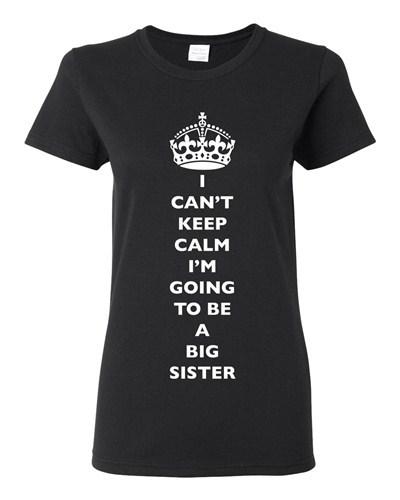 Ladies I Can t Keep Calm I m Going To Be A Big Sister Love Family DT T-Shirt Tee Unisex T-Shirt XXL