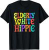 Elderly White Hippie Trending Funny Saying Unisex T-Shirt