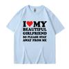 I Love My Boyfriend Clothes I Love My Girlfriend T Shirt Men Women Summer Graphic Short Sleeve Tops Tee