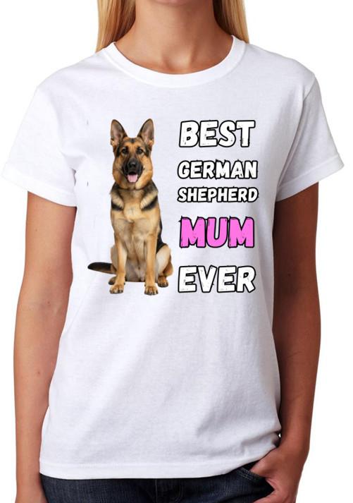 Best German Shepherd Mum Ever Loyal Dog Lover Ladies T-Shirt Gift Women s Tee XL